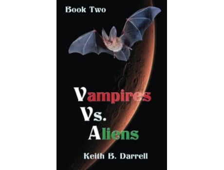 Livro Vampires vs Aliens Book Two de Keith B Darrell (Inglês)