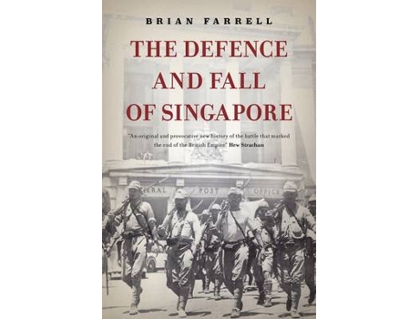 Livro the defence and fall of singapore de brian farrell (inglês)