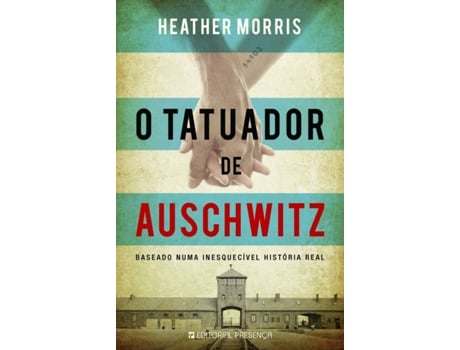 Livro O Tatuador de Auschwitz de Heather Morris