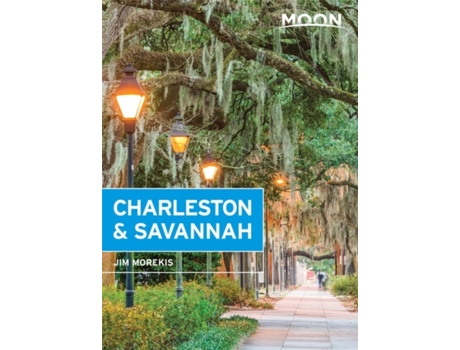 Livro moon charleston & savannah (ninth edition) de jim morekis (inglês)