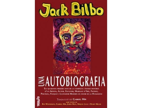 Livro Una autobiografia : els quaranta primers anys de la completa i íntima història d'un artista, autor, escultor, marxant d'art, filòsof, psicòleg, viatjant i lluitador modern en favor de la humanitat de Jack Bilbo (Catalão)