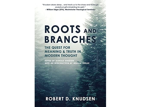 Livro Roots and Branches The Quest For Meaning And Truth In Modern Thought de Robert D Knudsen (Inglês)