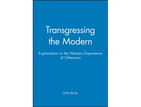 Livro Transgressing the Modern: Explorations in the Western Experience of Otherness John Jervis (Inglês)