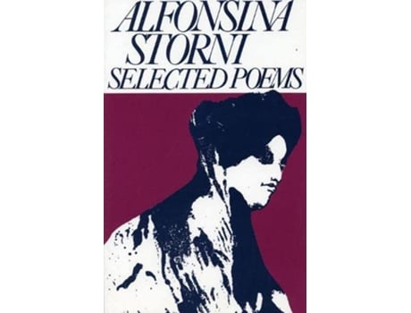 Livro Alfonsina Storni Selected Poems Secret Weavers Series de Alfonsina Storni (Inglês)