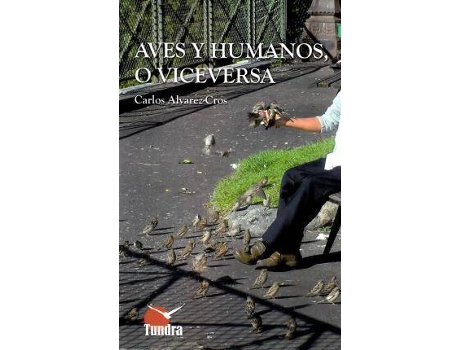 Livro Aves y humanos, o viceversa de Carlos Alvarez-Cros (Espanhol)