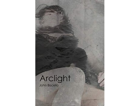 Livro Arclight de John Biscello (Inglês)