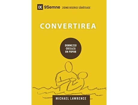 Livro Convertirea Conversion Romanian Building Healthy Churches Romanian Romanian Edition de Michael Lawrence (Romeno)