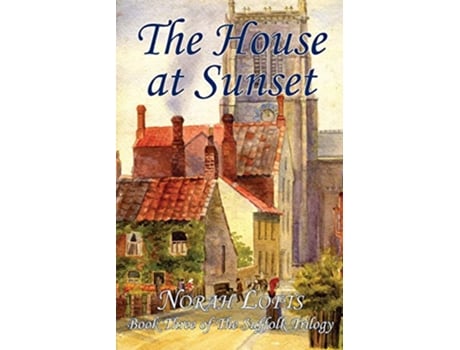 Livro The House at Sunset Suffolk Trilogy de Norah Lofts (Inglês)