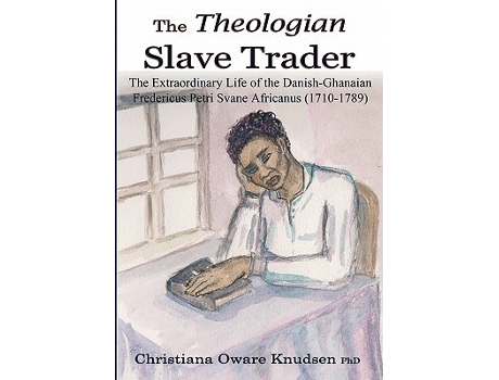 Livro The Theologian Slave Trader de Christiana Oware Knudsen (Inglês)