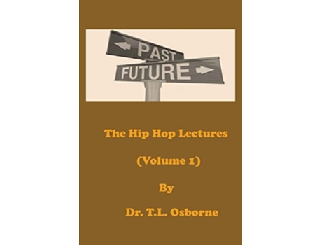 Livro The Hip Hop Lectures Volume 1 de Dr T L Osborne (Inglês)