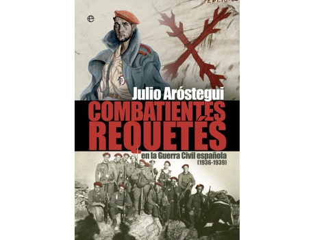 Livro Combatientes requetés de Julio Arostegui