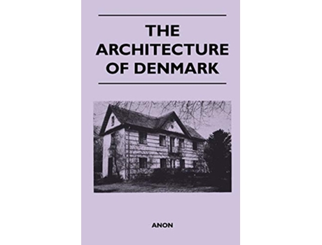 Livro The Architecture of Denmark de Anon (Inglês)