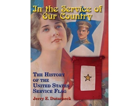 Livro In the Service of Our Country The History of the United States Service Flag de Jerry E Dutscheck (Inglês - Capa Dura)