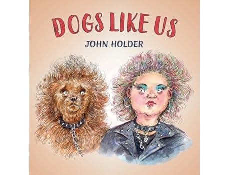 Livro Dogs Like Us de John Holder (Inglês)