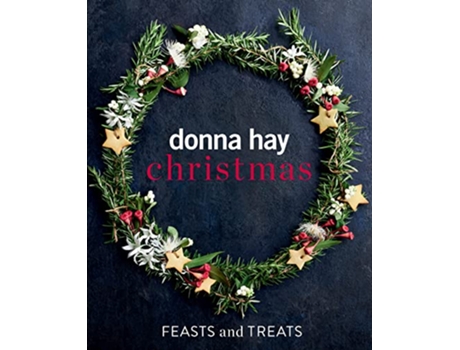 Livro Donna Hay Christmas Feasts and Treats de Donna Hay (Inglês - Capa Dura)