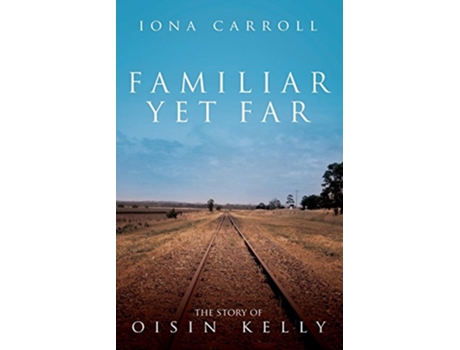 Livro Familiar Yet Far The Story of Oisin Kelly 2 de Iona Carroll (Inglês)