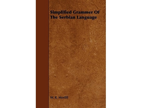 Livro Simplified Grammar of the Serbian Language de W R Morfill (Inglês)