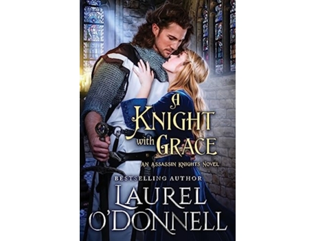 Livro A Knight With Grace Assassin Knights de Laurel O'Donnell (Inglês)