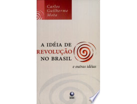 Livro A Ideia de Revolução no Brasil e Outras Ideias de CARLOS GUILHERME (Português do Brasil)