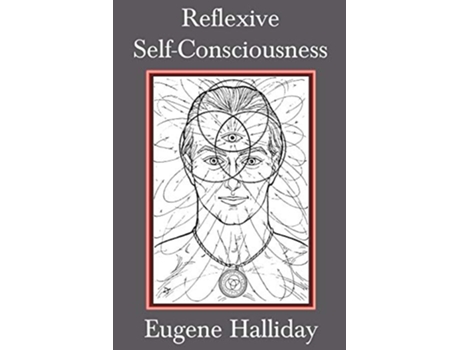 Livro Reflexive SelfConsciousness Volume2 The Collected Works of Eugene Halliday de Eugene Halliday (Inglês)