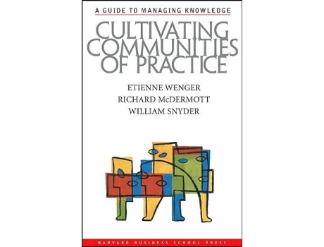 Livro Cultivating Communities of Practice de Etienne Wenger, Richard Mcdermott et al. (Inglês - Capa Dura)