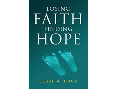 Livro Losing Faith Finding Hope de Jesse A Cruz (Inglês)