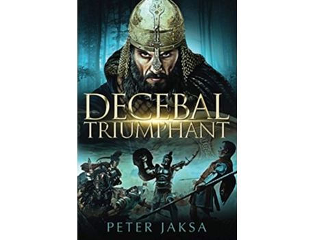 Livro Decebal Triumphant Rome Dacia Wars Series 85 – 99 AD de Peter Jaksa (Inglês)