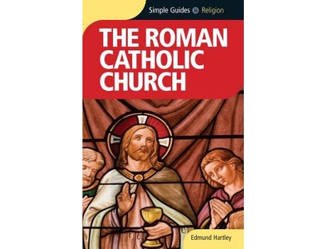 Livro the roman catholicism church - simple guides de edmund hartley (inglês)