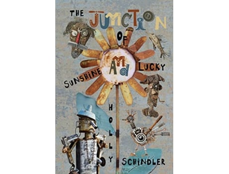 Livro The Junction of Sunshine and Lucky de Holly Schindler (Inglês - Capa Dura)