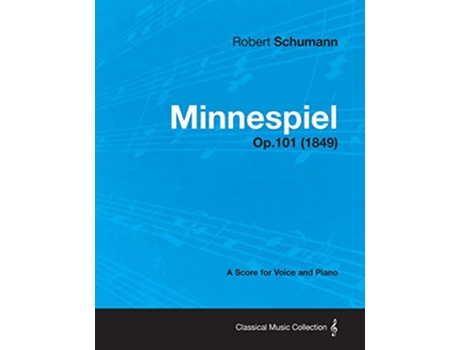 Livro Minnespiel A Score for Voice and Piano Op101 1849 de Robert Schumann (Inglês)