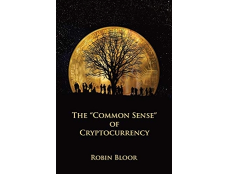 Livro The Common Sense of Cryptocurrency de Robin J Bloor (Inglês)