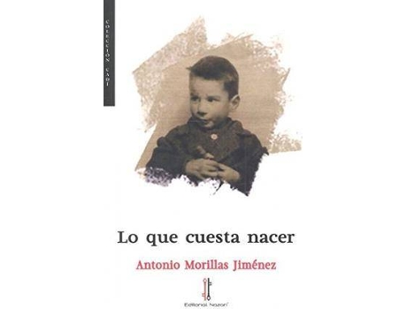 Livro Lo que cuesta nacer de Antonio Morillas Jiménez (Espanhol)