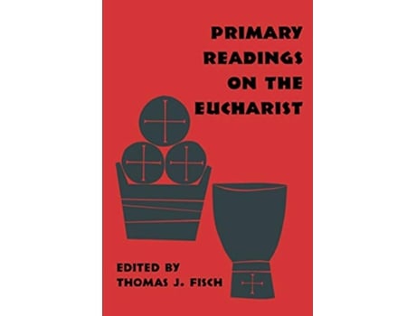 Livro Primary Readings on the Eucharist Pueblo Books de Thomas Fisch (Inglês)