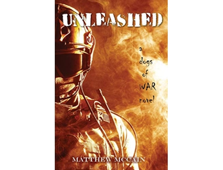 Livro The Dogs of War Unleashed 2 de Matthew Mccain (Inglês)