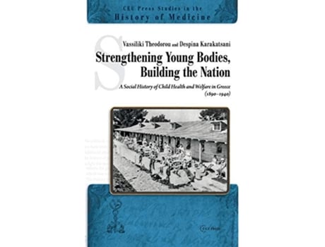 Livro Strengthening Young Bodies, Building the Nation de Vassiliki Theodorou e Despina Karakatsani (Inglês - Capa Dura)