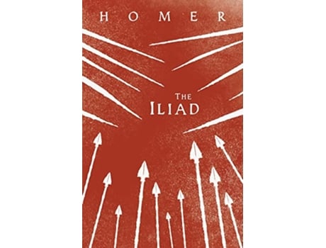 Livro The Iliad Homers Greek Epic with Selected Writings de Homer (Inglês)