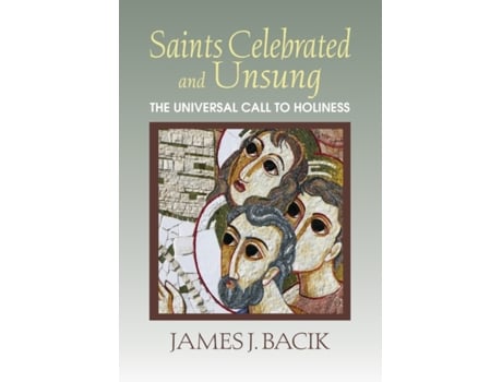 Livro saints celebrated and unsung de james j. bacik (inglês)