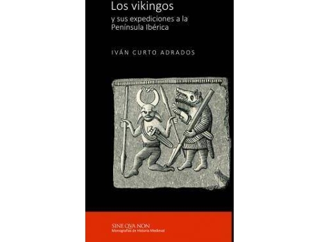 Livro Los vikingos y sus expediciones a la Península Ibérica de Iván Curto Adrados (Espanhol)