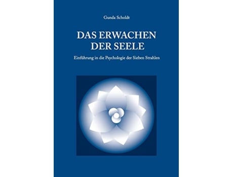 Livro Das Erwachen der Seele Einführung in die Psychologie der Sieben Strahlen German Edition de Gunda Scholdt (Alemão)