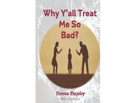 Livro Why Yall Treat me so Bad de Teresa Tarpley (Inglês)