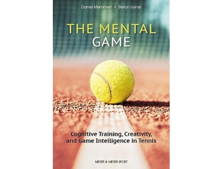 Livro Mental Game Tennis de Daniel Memmert e Stefan Leiner (Inglês)