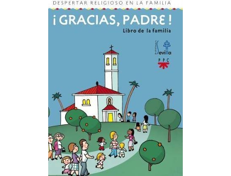 Livro ¡Gracias, padre! : libro de la familia : despertar religioso en la familia de Sevilla. Delegación Diocesana De Catequesis (Espanhol)