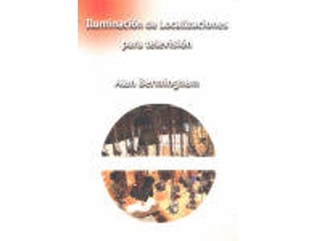 Livro Iluminacion De Localizaciones Para Television de Alan Berminghan (Espanhol)