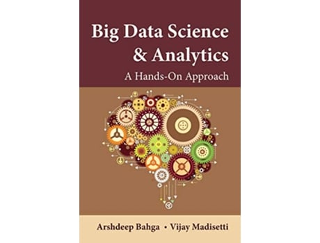 Livro Big Data Science Analytics A HandsOn Approach de Arshdeep Bahga Vijay Madisetti (Inglês)