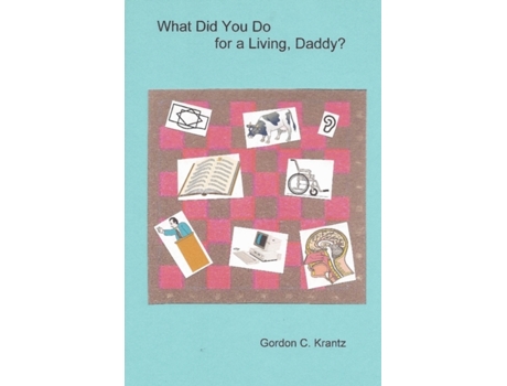 Livro What Did You Do for a Living, Daddy? Gordon C. Krantz (Inglês)