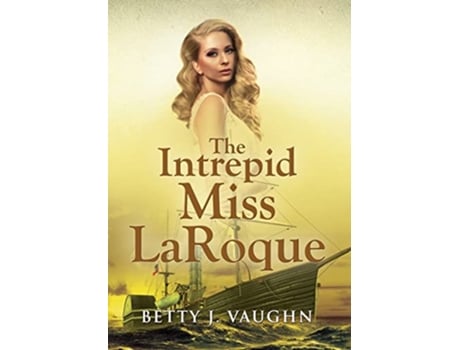 Livro Intrepid Miss LaRoque de Betty J Vaughn (Inglês - Capa Dura)