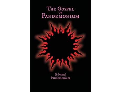 Livro The Gospel of Pandemonium de Edward Pandemonium (Inglês)