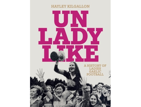 Livro Unladylike de Hayley Kilgallon (Inglês - Capa Dura)