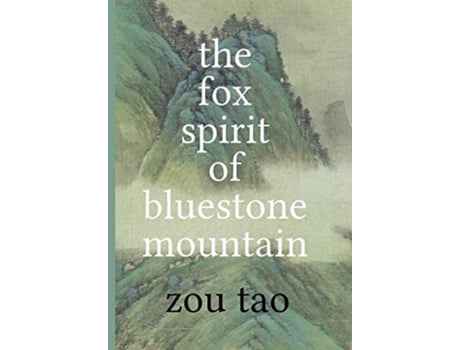 Livro The Fox Spirit of Bluestone Mountain de Tao Zou (Inglês)