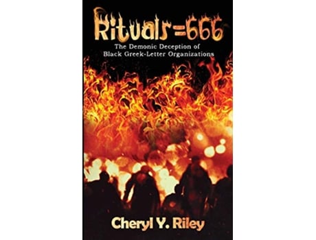 Livro Rituals666 The Demonic Deception of Black GreekLetter Organizations de Cheryl Riley (Inglês)